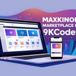 Maxkinon Marketplace Moves to New Domain – Welcome to 9kCodes